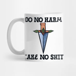 Do no harm take no shit Mug